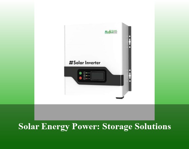 Solar Energy Power: Storage Solutions